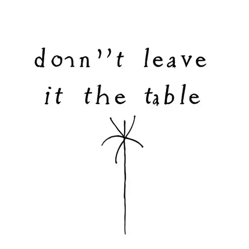 Don't Leave It On The Table