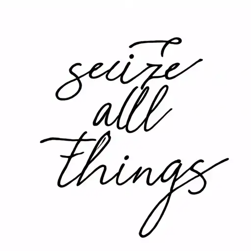 Seize All Things