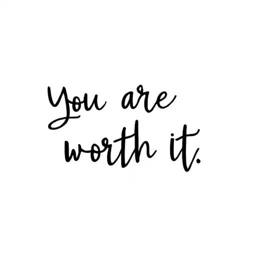 You Are Worth It