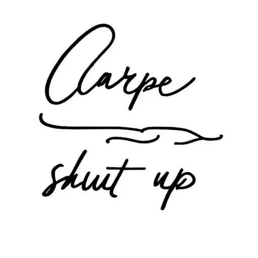 Carpe Shut Up