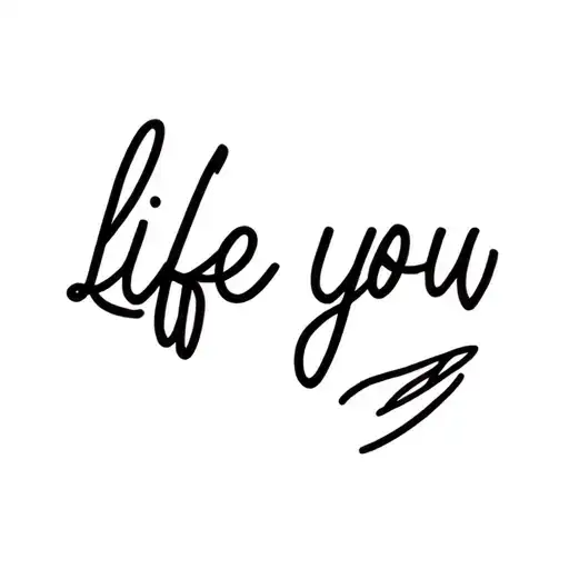Life You