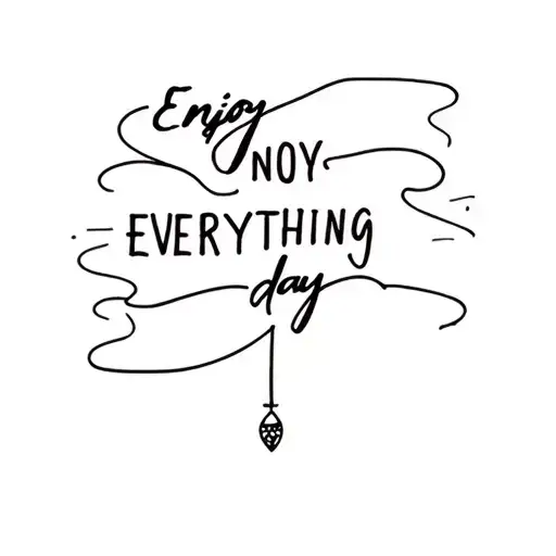 Enjoy Everything Every Day