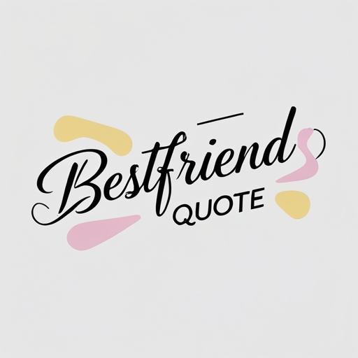 Bestfriend Quote