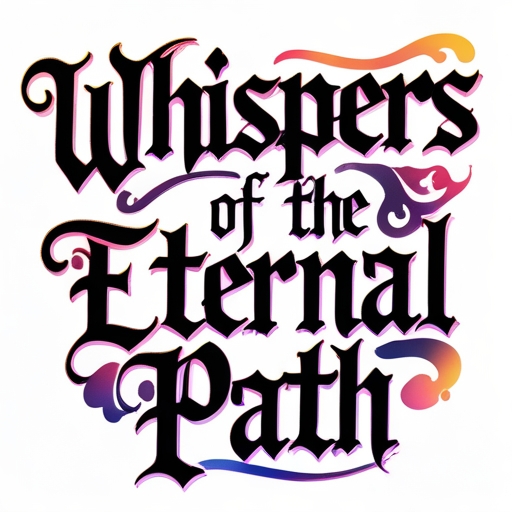 Whispers of the Eternal Path
