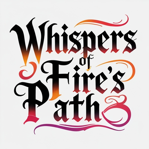 Whispers of Fire’s Path