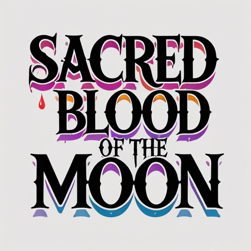 Sacred Blood of the Moon