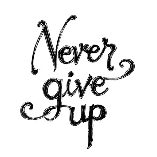 Draw A Tattoo With The Word Never Give Up