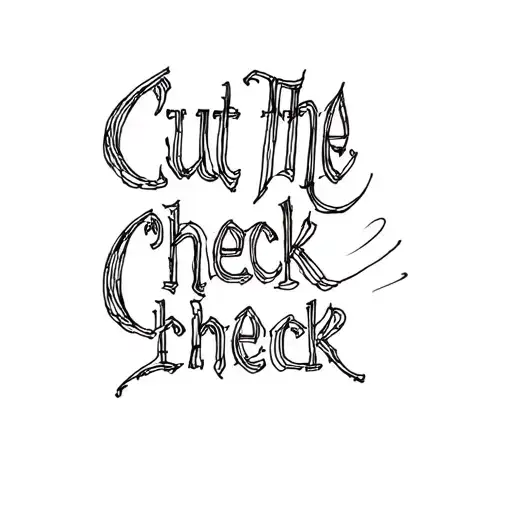 Cut The Check Words Written