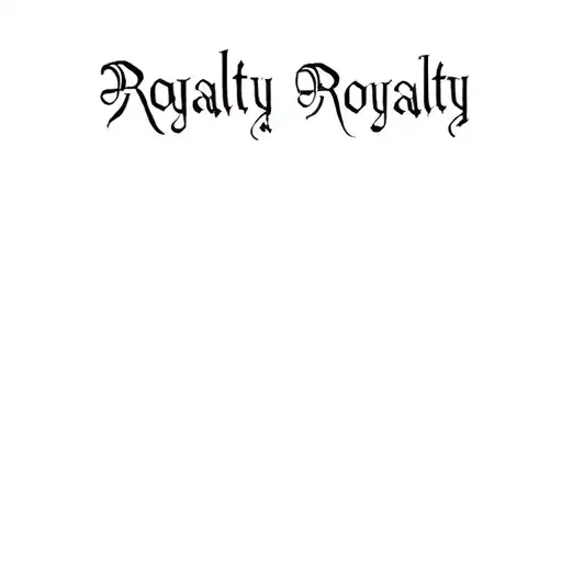 A Tattoo That Says Royalty Over Royalty
