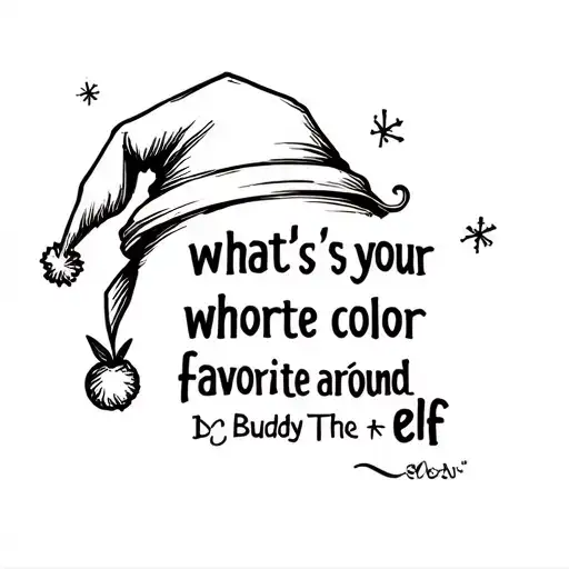 A Elf Hat With A Quote - Buddy The Elf What's Your Favorite Color Around The Hat