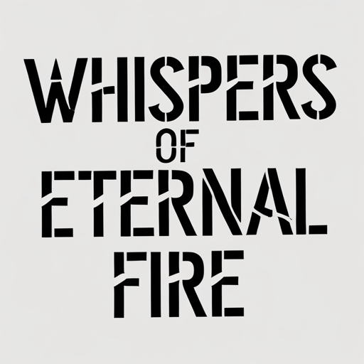 Whispers of Eternal Fire