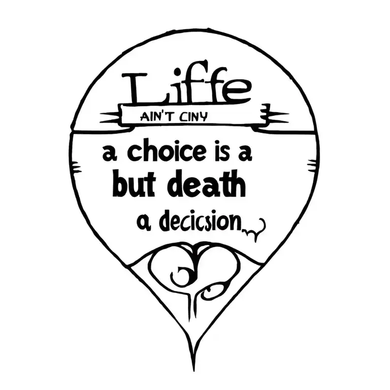 Life Ain't A Choice But Death Is A Decision