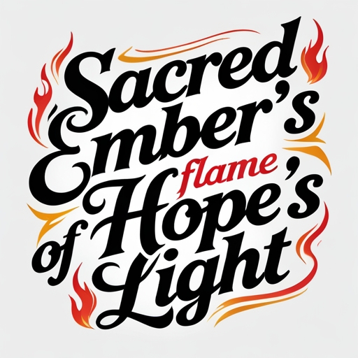 Sacred Ember’s Flame of Hope’s Light