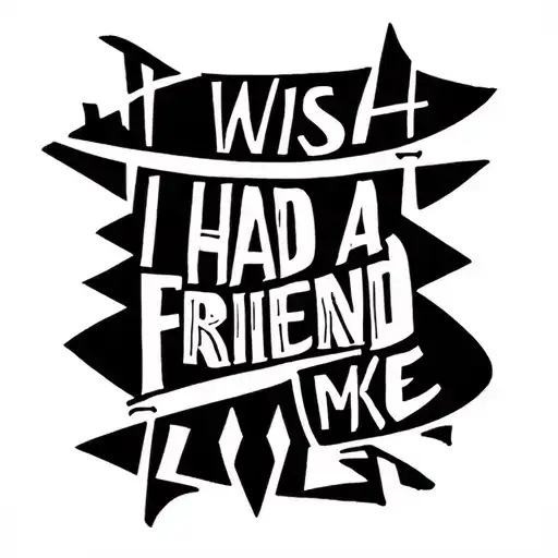 I Wish I Had A Friend Like Me Quote