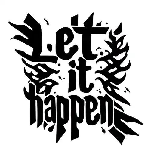 Let It Happen Quote Written