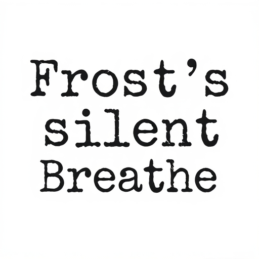 Frost’s Silent Breath