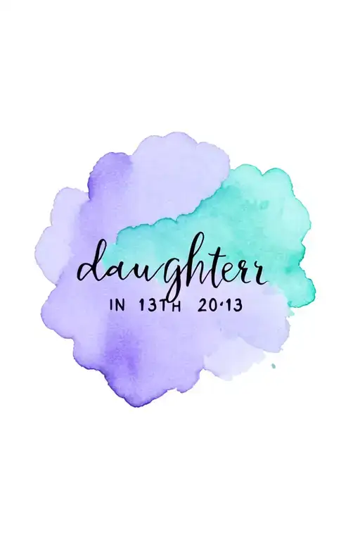 Daughter Birth Date In Teal And Purple Water Color