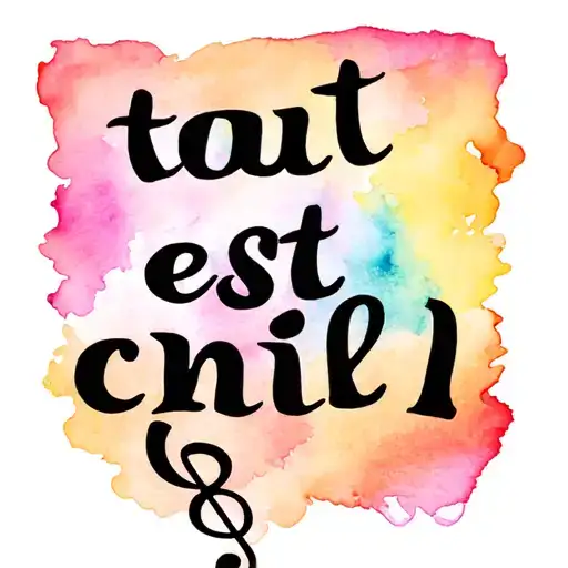 Treble Clef With Text 'Tout Est Chill' With Watercolor