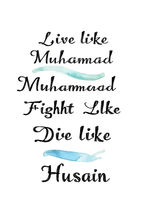 Words Tattoo That Sayslive Like Muhammad Fight Like Alidie Like Hussain