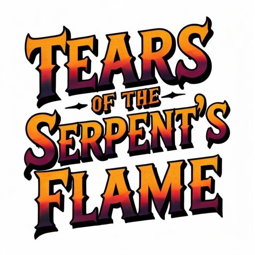 Tears of the Serpent’s Flame