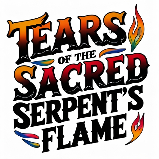 Tears of the Sacred Serpent’s Flame