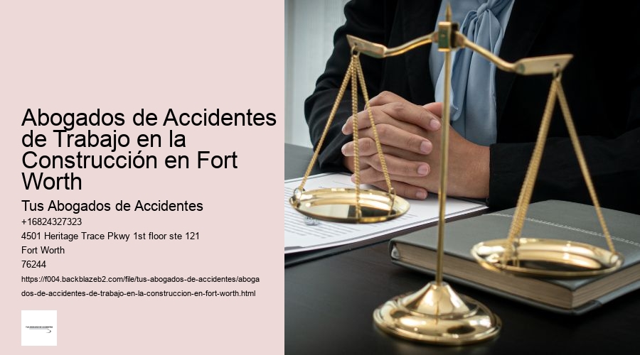 Abogados de Accidentes de Trabajo en la Construcción en Fort Worth